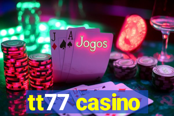 tt77 casino